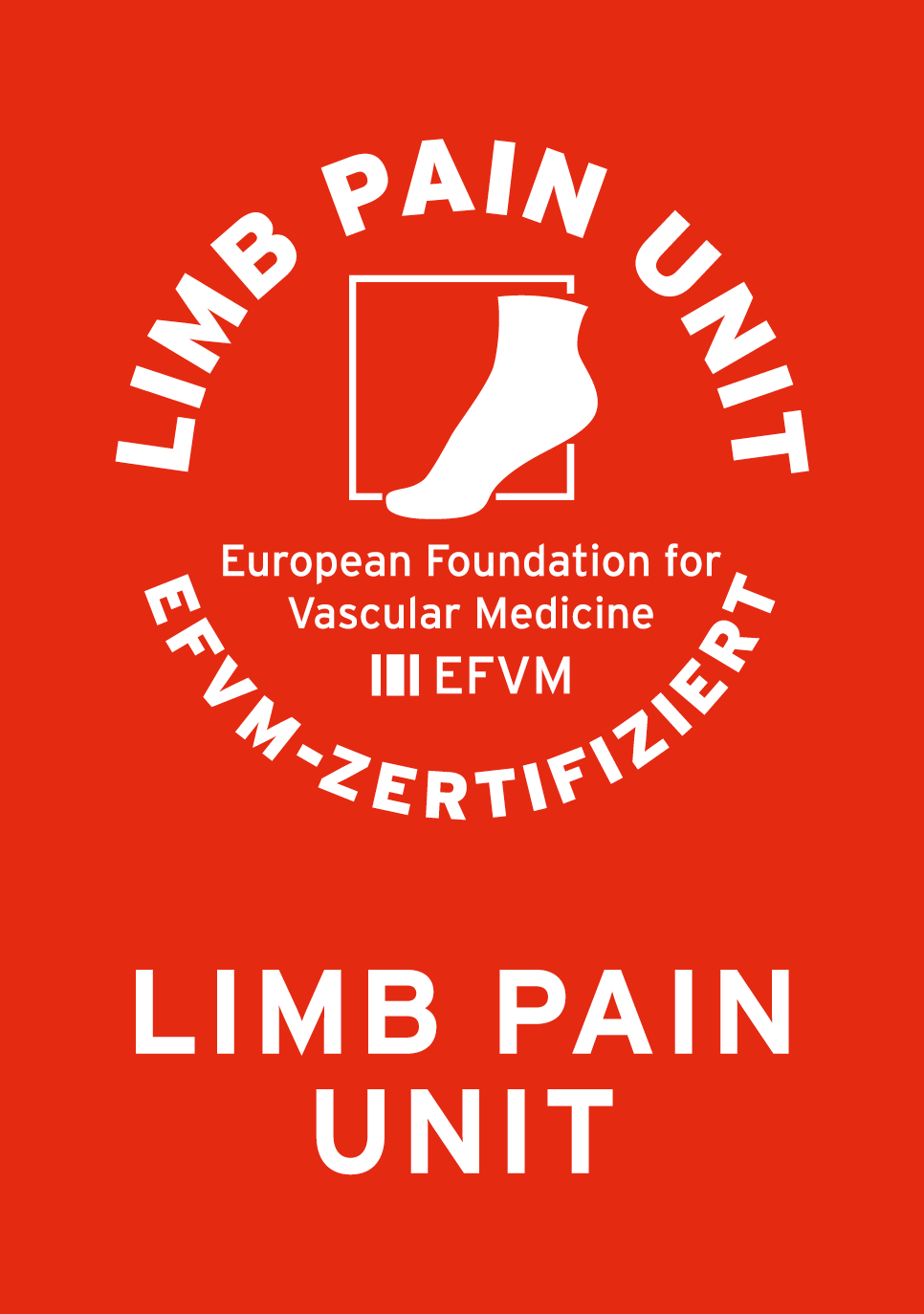 LIMB PAIN UNIT EFVM Programm zur Etablierung von Beinschmerzambulanzen in enger Kooperation mit Kardiologen, Gefäßchirurgen, Angiologen